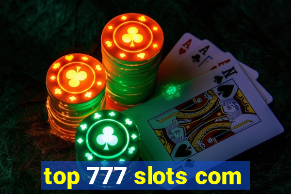 top 777 slots com